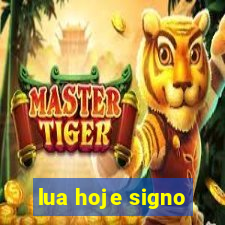 lua hoje signo